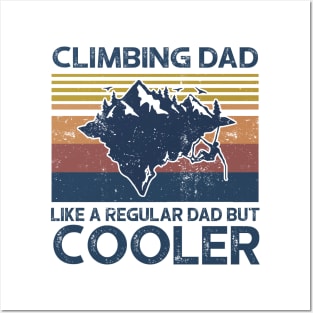 Climbing Dad Like A Regular Dad But Cooler Posters and Art